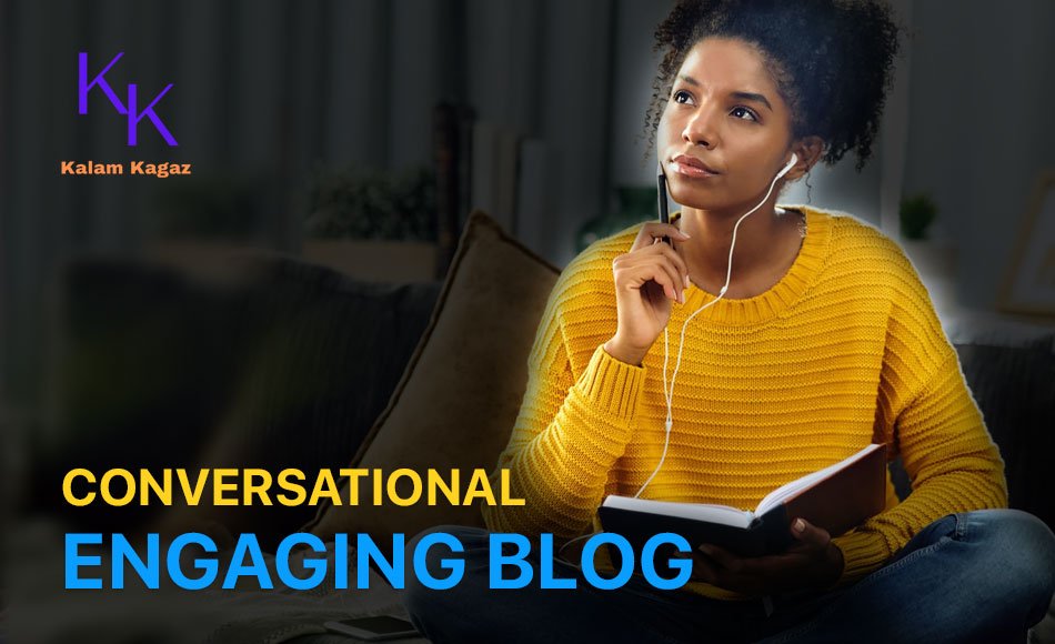 How to Create a Conversational Engaging Blog in 2024?