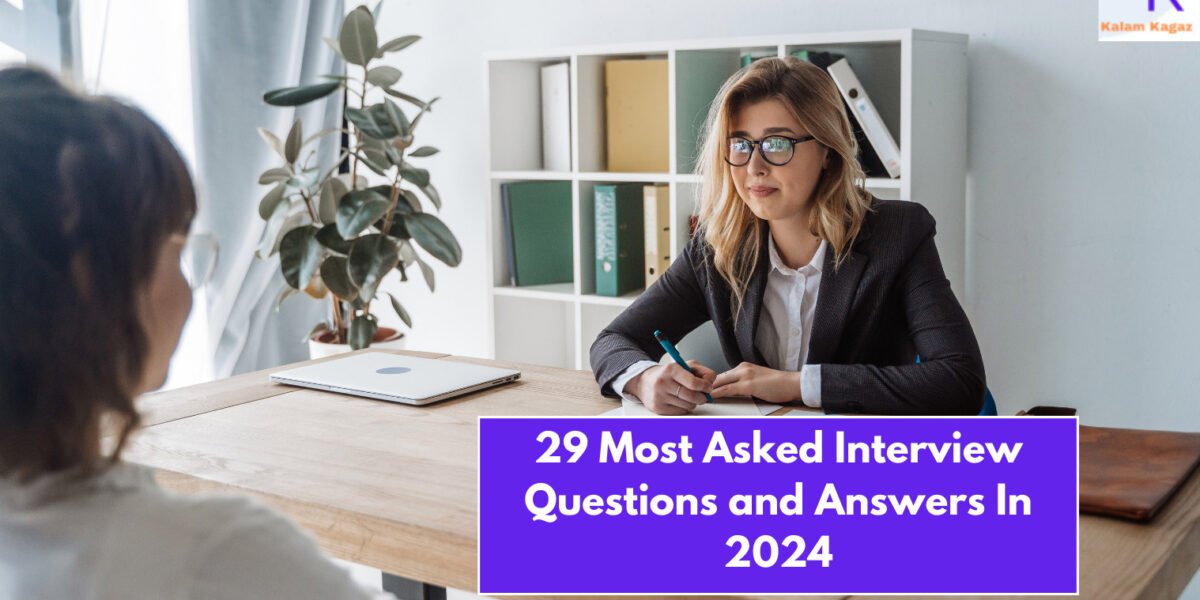 29 Most Asked Questions and Answers In Interviews In 2024