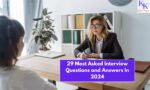 29 Most Asked Interview Questions and Answers In 2024