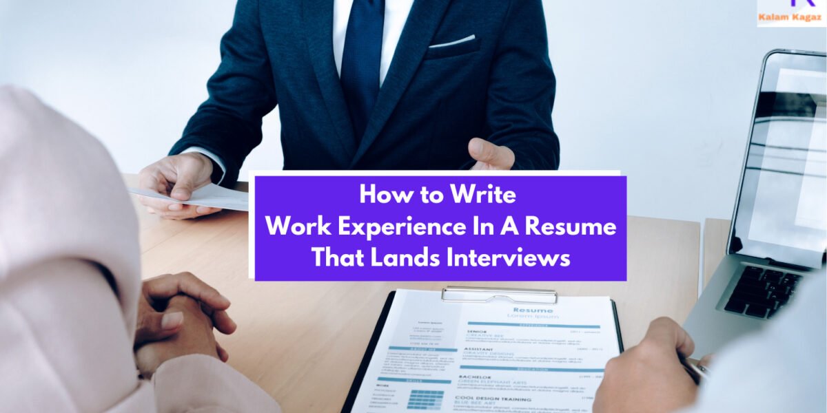 How to Write Work Experience In A Resume That Lands Interviews