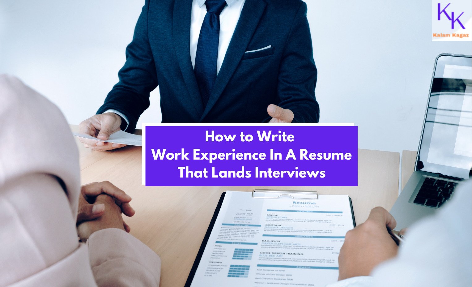 How to Write Work Experience In A Resume That Lands Interviews