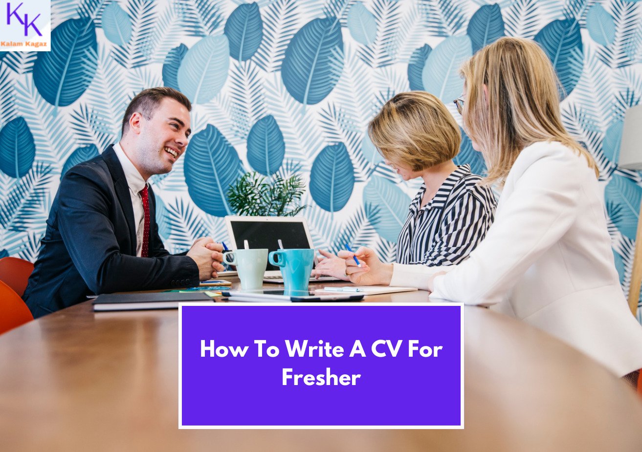 How To Write A CV For Fresher